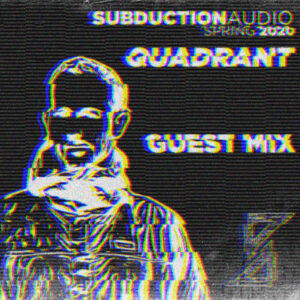 Quadrant Spring 2020 Guest Mix